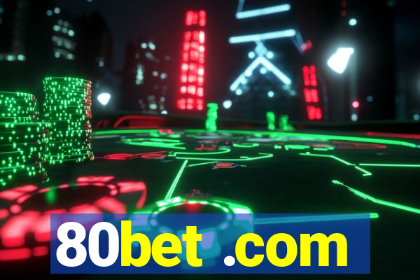 80bet .com